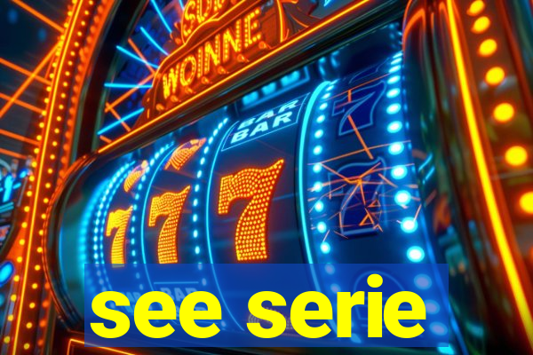 see serie